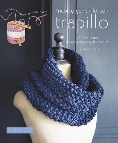 TRICOT Y GANCHILLO CON TRAPILLO | 9788415785118 | Llibreria L'Illa - Llibreria Online de Mollet - Comprar llibres online