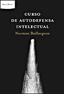 CURSO DE AUTODEFENSA INTELECTUAL | 9788484329237 | BAILLARGEON, NORMAND | Llibreria L'Illa - Llibreria Online de Mollet - Comprar llibres online