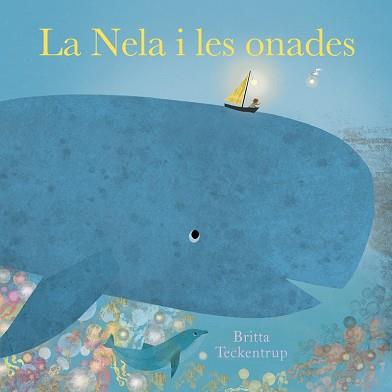 NELA I LES ONADES, LA | 9788419253057 | TECKENTRUP, BRITTA | Llibreria L'Illa - Llibreria Online de Mollet - Comprar llibres online