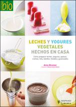 LECHES Y YOGURES VEGETALES HECHOS EN CASA | 9788425518751 | BRUNNER, ANNE | Llibreria L'Illa - Llibreria Online de Mollet - Comprar llibres online