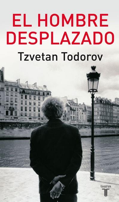 HOMBRE DESPLAZADO., EL | 9788430606801 | TODOROV, TZVETAN | Llibreria L'Illa - Llibreria Online de Mollet - Comprar llibres online