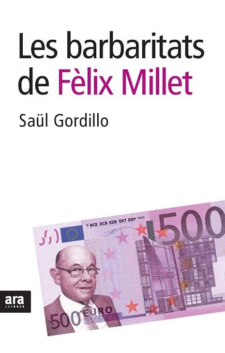 BARBARITATS DE FELIX MILLET, LES | 9788492552917 | GORDILLO, SAUL | Llibreria L'Illa - Llibreria Online de Mollet - Comprar llibres online