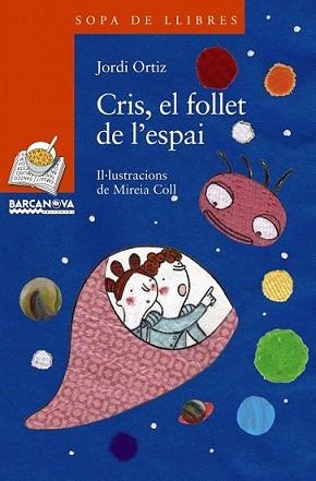 CRIS EL FOLLET DE L'ESPAI | 9788448926885 | ORTIZ, JORDI | Llibreria L'Illa - Llibreria Online de Mollet - Comprar llibres online