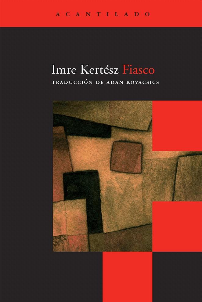 FIASCO | 9788492649280 | KERTESZ, IMRE | Llibreria L'Illa - Llibreria Online de Mollet - Comprar llibres online