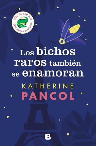 BICHOS RAROS TAMBIÉN SE ENAMORAN, LOS | 9788466671453 | PANCOL, KATHERINE | Llibreria L'Illa - Llibreria Online de Mollet - Comprar llibres online