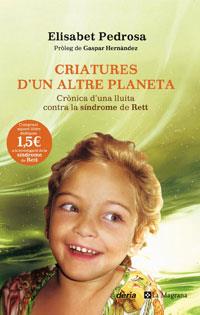 CRIATURES D'UN ALTRE PLANETA SINDROME DE RETT | 9788498670868 | PEDROSA, ELISABET | Llibreria L'Illa - Llibreria Online de Mollet - Comprar llibres online