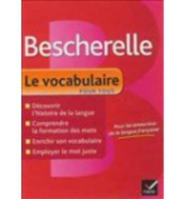 BESCHERELLE LE VOCABULAIRE POUR TOUS.HATIER | 9782218952371 | VV.AA. | Llibreria L'Illa - Llibreria Online de Mollet - Comprar llibres online