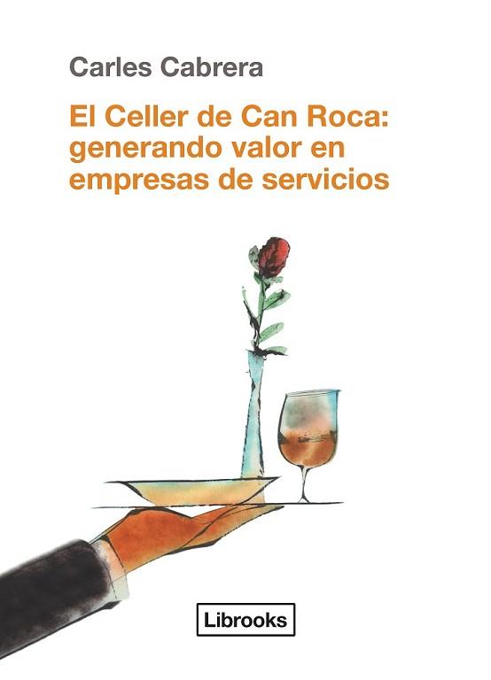 CELLER DE CAN ROCA: GENERANDO VALOR EN EMPRESAS DE SERVICIOS | 9788494338861 | CABRERA MASSANÉS, CARLES | Llibreria L'Illa - Llibreria Online de Mollet - Comprar llibres online