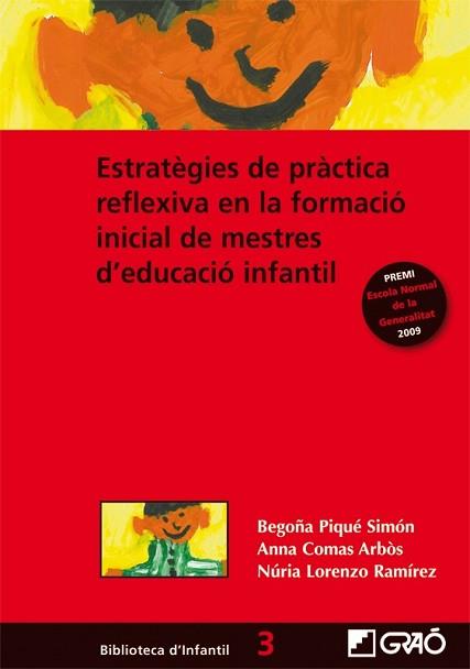 ESTRATÈGIES DE PRÀCTICA REFLEXIVA EN LA FORMACIÓ INICIAL DE | 9788478279579 | BEGOÑA PIQUÉ SIMÓN, ANNA COMAS ARBÓS, NÚRIA LORENZ | Llibreria L'Illa - Llibreria Online de Mollet - Comprar llibres online