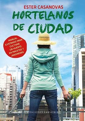 HORTELANOS DE CIUDAD | 9788494178948 | CASANOVAS I MORA, ESTER | Llibreria L'Illa - Llibreria Online de Mollet - Comprar llibres online