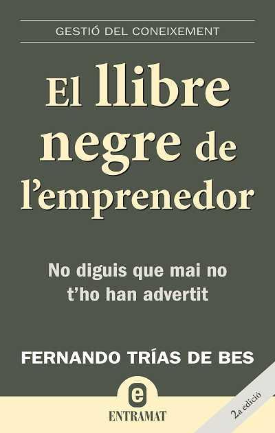 LLIBRE NEGRE DE L'EMPRENEDOR, EL | 9788493573256 | TRIAS DE BES, FERNANDO | Llibreria L'Illa - Llibreria Online de Mollet - Comprar llibres online