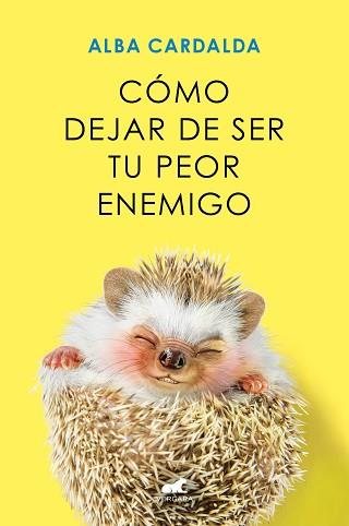 CÓMO DEJAR DE SER TU PEOR ENEMIGO | 9788419248930 | CARDALDA, ALBA | Llibreria L'Illa - Llibreria Online de Mollet - Comprar llibres online