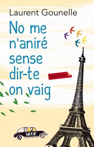 NO ME N'ANIRÉ SENSE DIR-TE ON VAIG | 9788499305653 | GOUNELLE, LAURENT | Llibreria L'Illa - Llibreria Online de Mollet - Comprar llibres online