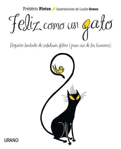 FELIZ COMO UN GATO | 9788479537562 | PLOTON, FRÉDÉRIC | Llibreria L'Illa - Llibreria Online de Mollet - Comprar llibres online