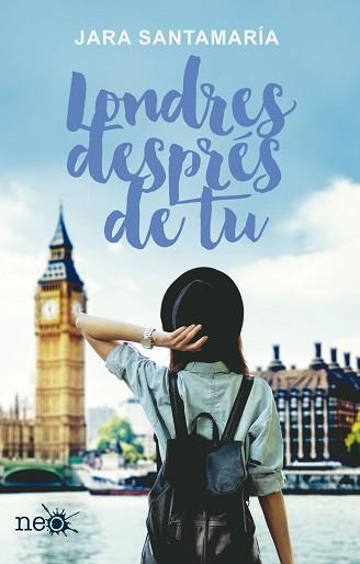 LONDRES DESPRES DE TU | 9788416620906 | SANTAMARÍA CEBOLLERO, JARA | Llibreria L'Illa - Llibreria Online de Mollet - Comprar llibres online