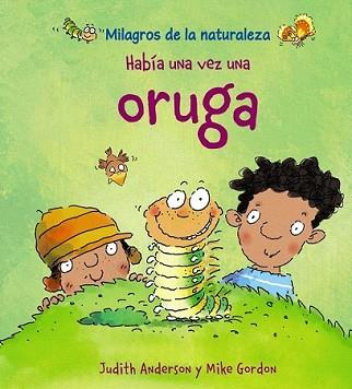 HABIA UNA VEZ UNA ORUGA | 9788466786829 | ANDERSON, JUDITH / MIKE GORDON | Llibreria L'Illa - Llibreria Online de Mollet - Comprar llibres online