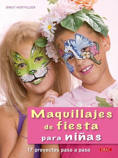 MAQUILLAJES DE FIESTA PARA NIÑAS | 9788498741643 | HERTFELDER, BIRGIT | Llibreria L'Illa - Llibreria Online de Mollet - Comprar llibres online