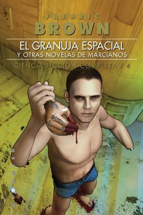 GRANUJA ESPACIAL, Y OTRAS NOVELAS DE MARCIANOS, EL | 9788496208476 | BROWN, FREDRIC