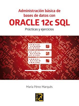 ADMINISTRACION BASICA DE BASES DE DATOS  | 9788494465017 | PÉREZ MARQUÉS, MARÍA | Llibreria L'Illa - Llibreria Online de Mollet - Comprar llibres online