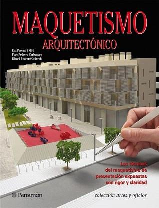 MAQUETISMO ARQUITECTONICO | 9788434235212 | PASCUAL, EVA/PEDRERO, PERE/PEDRERO, RICARD | Llibreria L'Illa - Llibreria Online de Mollet - Comprar llibres online