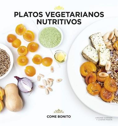 PLATOS VEGETARIANOS NUTRITIVOS | 9788416489428 | GARNIER, VIRGINIE / CASPAR MISKIN | Llibreria L'Illa - Llibreria Online de Mollet - Comprar llibres online