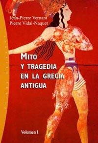 MITO Y TRAGEDIA EN LA GRACIA ANTIGUA | 9788449311970 | VERNANT, JEAN-PIERRE / VIDAL NAQUET, PIERRE