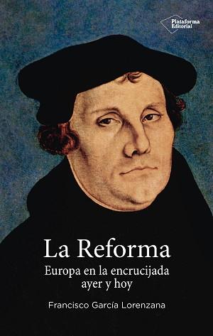 REFORMA, LA | 9788417114183 | GARCÍA LORENZANA, FRANCISCO | Llibreria L'Illa - Llibreria Online de Mollet - Comprar llibres online