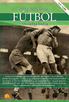 BREVE HISTORIA DEL FÚTBOL | 9788413050089 | UYÁ ESTEBAN, MARCOS | Llibreria L'Illa - Llibreria Online de Mollet - Comprar llibres online