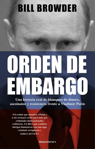 ORDEN DE EMBARGO. UNA HISTORIA REAL DE BLANQUEO DE DINERO, ASESINATOS Y RESISTEN | 9788419283108 | BROWDER, BILL | Llibreria L'Illa - Llibreria Online de Mollet - Comprar llibres online