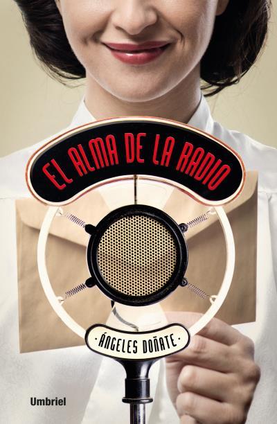 ALMA DE LA RADIO, EL | 9788492915934 | DOÑATE, ÁNGELES | Llibreria L'Illa - Llibreria Online de Mollet - Comprar llibres online