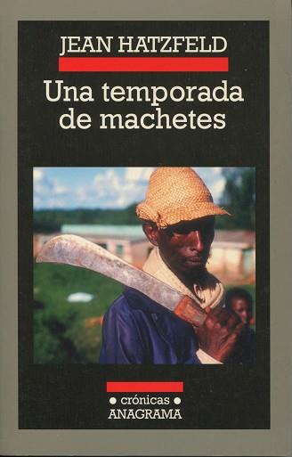 TEMPORADA DE MACHETES, UNA | 9788433925640 | HATZFELD, JEAN | Llibreria L'Illa - Llibreria Online de Mollet - Comprar llibres online