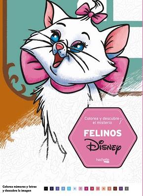 COLOREA Y DESCUBRE EL MISTERIO. FELINOS DISNEY | 9788417586041 | VARIOS AUTORES | Llibreria L'Illa - Llibreria Online de Mollet - Comprar llibres online