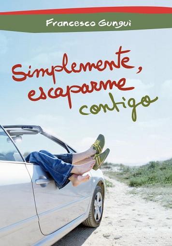 SIMPLEMENTE ESCAPARME CONTIGO | 9788484419716 | GUNGUI, FRANCESCO | Llibreria L'Illa - Llibreria Online de Mollet - Comprar llibres online