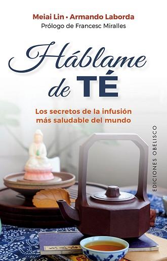 HÁBLAME DE TÉ | 9788491118237 | LIN, MEIAI/LABORDA GUERRERO, ARMANDO LOURDES | Llibreria L'Illa - Llibreria Online de Mollet - Comprar llibres online