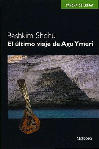 ULTIMO VIAJE DE AGO YMERI, EL | 9788495623102 | SHEHU, BASHKIM | Llibreria L'Illa - Llibreria Online de Mollet - Comprar llibres online