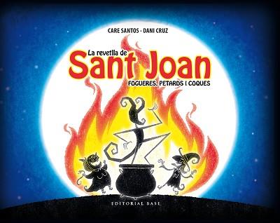 REVETLLA DE SANT JOAN, LA | 9788416587209 | SANTOS, CARE / DANI CRUZ | Llibreria L'Illa - Llibreria Online de Mollet - Comprar llibres online