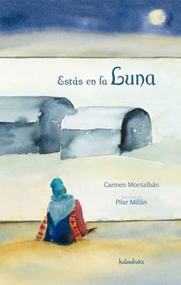 ESTÁS EN LA LUNA | 9788496388475 | MONTALBÁN, CARMEN/MILLAN, PILAR | Llibreria L'Illa - Llibreria Online de Mollet - Comprar llibres online