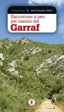 EXCURSIONS A PEU PEL MASSÍS DEL GARRAF | 9788490344637 | TUTUSAUS I MARTÍ, JOAN | Llibreria L'Illa - Llibreria Online de Mollet - Comprar llibres online