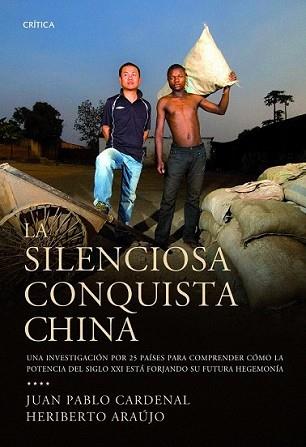 SILENCIOSA CONQUISTA CHINA, LA | 9788498922578 | CARDENAL JUAN PABLO / ARAUJO HERIBERTO | Llibreria L'Illa - Llibreria Online de Mollet - Comprar llibres online