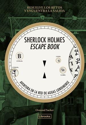 SHERLOCK HOLMES ESCAPE BOOK. AVENTURA EN LA RED DE AGUAS LONDINENSE | 9788412945409 | SACKER, ORMOND | Llibreria L'Illa - Llibreria Online de Mollet - Comprar llibres online