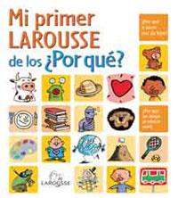 MI PRIMER LAROUSSE DE LOS ¿POR QUÉ? | 9788480167413