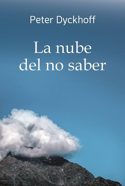 NUBE DEL NO SABER, LA | 9788427146747 | DYCKHOFF, PETER | Llibreria L'Illa - Llibreria Online de Mollet - Comprar llibres online