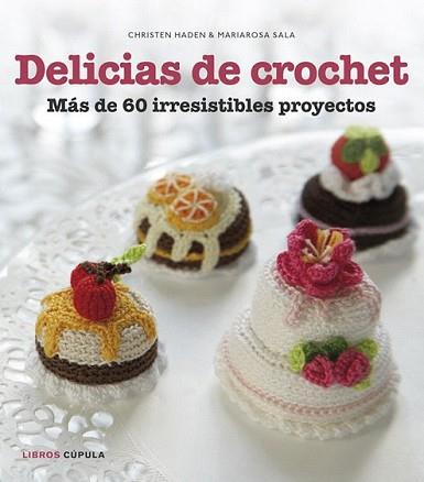 DELICIAS DE CROCHET | 9788448018412 | CHRISTEN HADEN/MARIAROSA SALA | Llibreria L'Illa - Llibreria Online de Mollet - Comprar llibres online