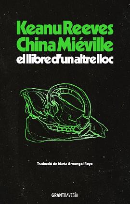 LLIBRE D’UN ALTRE LLOC, EL | 9788412794496 | REEVES, KEANU/MIÉVILLE, CHINA | Llibreria L'Illa - Llibreria Online de Mollet - Comprar llibres online