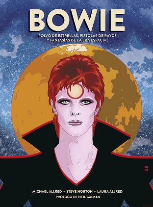 BOWIE. POLVO DE ESTRELLAS, PISTOLAS DE RAYOS Y FANTASÍAS DE LA ERA ESPACIAL | 9788467939644 | ALLRED, MICHAEL | Llibreria L'Illa - Llibreria Online de Mollet - Comprar llibres online