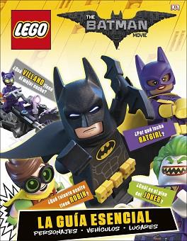 LEGO BATMAN LA PELÍCULA. LA GUÍA ESENCIAL | 9780241303344 | /VARIOS AUTORES | Llibreria L'Illa - Llibreria Online de Mollet - Comprar llibres online