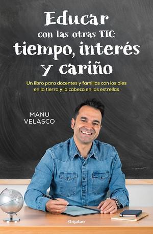 EDUCAR CON LAS OTRAS TIC TIEMPO INTERÉS Y CARIÑO | 9788425367571 | VELASCO, MANU | Llibreria L'Illa - Llibreria Online de Mollet - Comprar llibres online