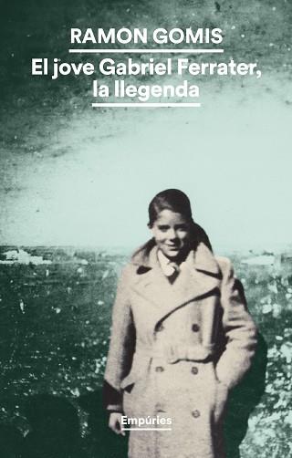 JOVE GABRIEL FERRATER LA LLEGENDA, EL | 9788419729491 | GOMIS, RAMON | Llibreria L'Illa - Llibreria Online de Mollet - Comprar llibres online