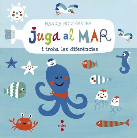 JUGA AL MAR I TROBA LES DIFERENCIES | 9788466140294 | HOLTFRETER, NASTJA | Llibreria L'Illa - Llibreria Online de Mollet - Comprar llibres online