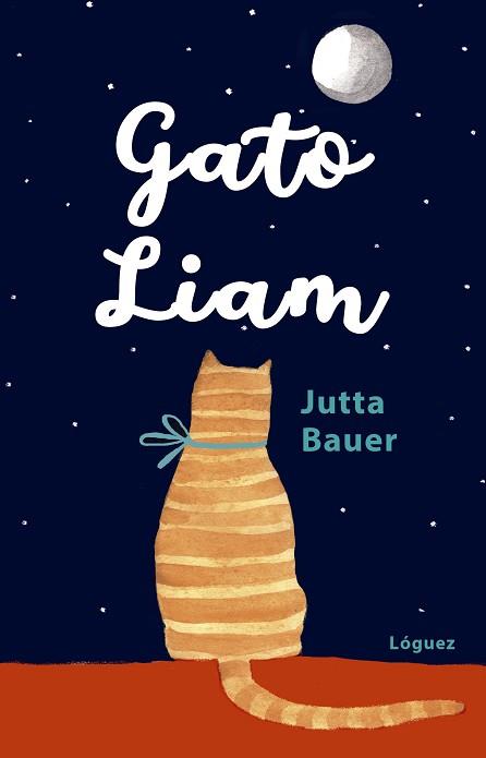 GATO LIAM | 9788412158342 | BAUER, JUTTA | Llibreria L'Illa - Llibreria Online de Mollet - Comprar llibres online